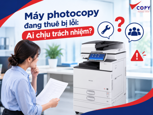 may photocopy dang thue bi loi ai chiu trach nhiem